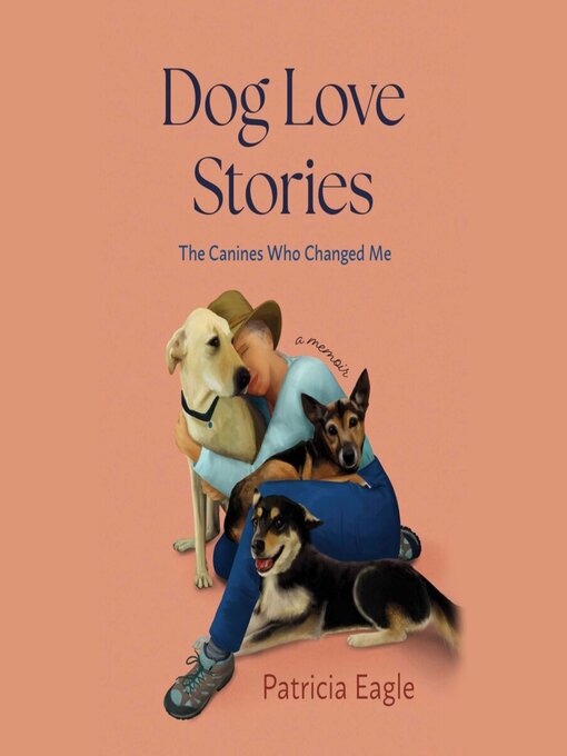 Title details for Dog Love Stories by Patricia Eagle - Available